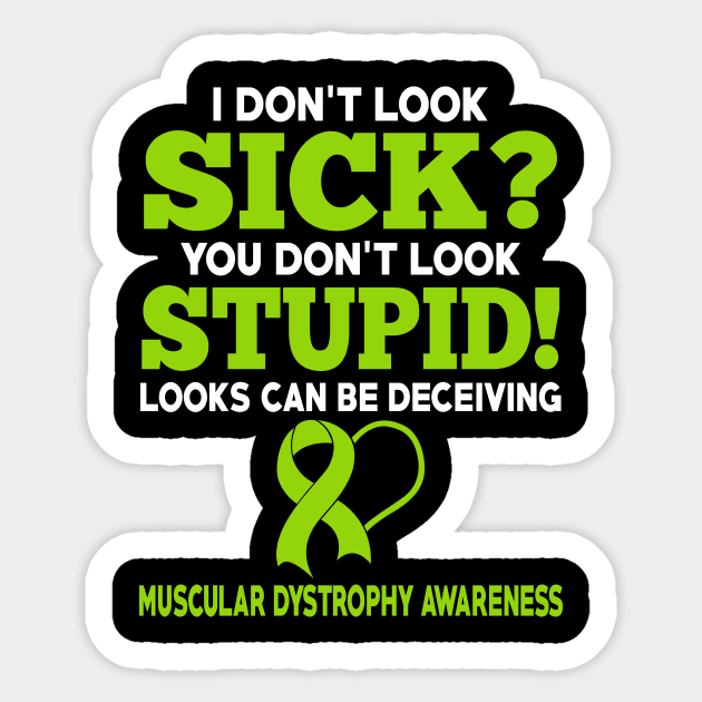 I Dont Look Sick Muscular Dystrophy Awareness Sticker by mateobarkley67